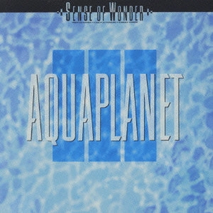 SENSE OF WONDER / センス・オブ・ワンダー / AQUAPLANET