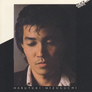 水口晴幸 / BLACK or WHITE