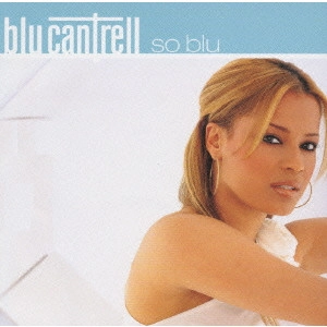 BLU CANTRELL / ブルー・カントゥレル / ソー・ブルー / SO BLU