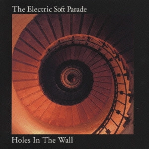 ELECTRIC SOFT PARADE / エレクトリック・ソフト・パレード / ホールズ・イン・ザ・ウォール / Holes In The Wall