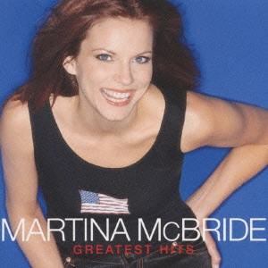 MARTINA MCBRIDE / マルティナ・マクブライド / グレイテスト・ヒッツ / GREATEST HITS