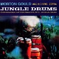 MORTON GOULD / モートン・グールド / ジャングル・ドラム～熱狂のラテン・リズム　モートン・グールド作品集