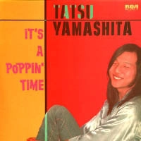 TATSURO YAMASHITA / 山下達郎 / IT'S A POPPIN' TIME / イッツ･ア･ポッピン･タイム