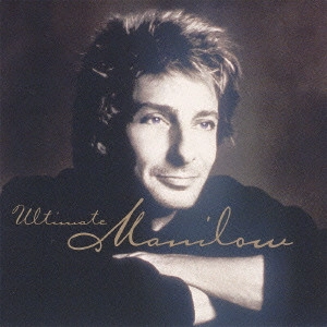 BARRY MANILOW / バリー・マニロウ / 歌の贈りもの~ベスト・オブ・バリー・マニロウ / ULTIMATE MANILOW