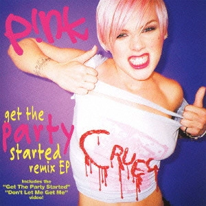 PINK / PINK (JPN) / ゲット・ザ・パーティー・スターテッド リミックスEP / GET THE PARTY STARTED REMIX EP