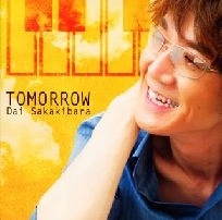 DAI SAKAKIBARA / 榊原大 / TOMORROW