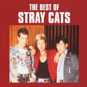 STRAY CATS / ストレイ・キャッツ / ベスト・オブ・ストレイ・キャッツ / THE BEST OF THE STRAY CATS 