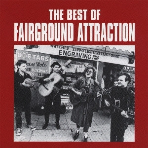 フェアーグラウンド・アトラクション / ベスト・オブ・フェアーグラウンド・アトラクション / THE BEST OF FAIRGROUND ATTRACTION
