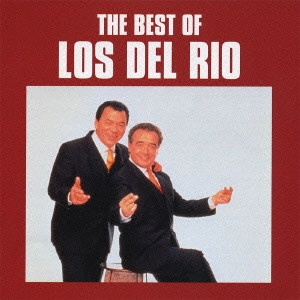 LOS DEL RIO / ロス・デル・リオ / ベスト・オブ・ロス・デル・リオ / THE BEST OF LOS DEL RIO