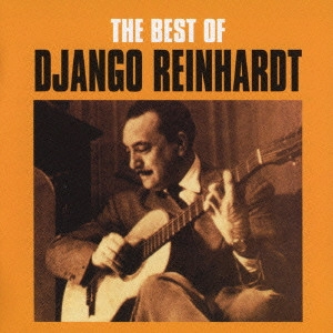 DJANGO REINHARDT / ジャンゴ・ラインハルト / ベスト・オブ・ジャンゴ・ラインハルト / THE BEST OF DJANGO REINHARDT