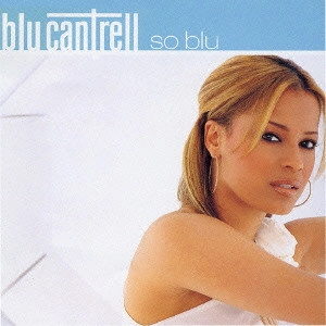 BLU CANTRELL / ブルー・カントゥレル / ソー・ブルー / SO BLU