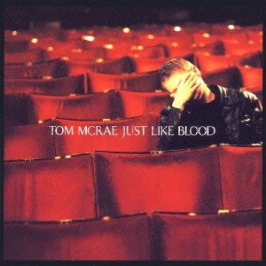 TOM MCRAE / トム・マクレー / ジャスト・ライク・ブラッド / Just Like Blood