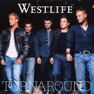 WESTLIFE / ウエストライフ / ターンアラウンド / TURN AROUND