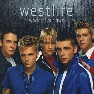 WESTLIFE / ウエストライフ / ワールド・オブ・アワ・オウン / WORLD OF OUR OWN