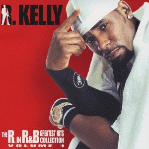 R. KELLY / R. ケリー / グレイテスト・ヒッツ・コレクション Volume 1 / THE R. IN R & B GREATEST HITS COLLECTION VOLUME 1