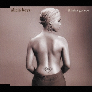 ALICIA KEYS / アリシア・キーズ / イフ・アイ・エイント・ガット・ユー / if i ain't got you