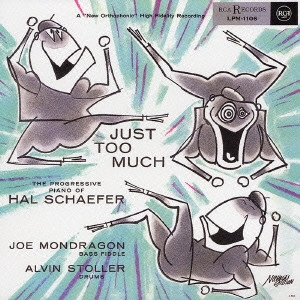 HAL SCHAEFER / ハル・シェイファー / ジャスト・トゥー・マッチ / JUST TOO MUCH