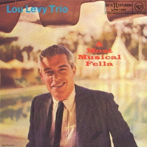 LOU LEVY / ルー・レヴィー / モースト・ミュージカル・フェラ / A MOST MUSICAL FELLA