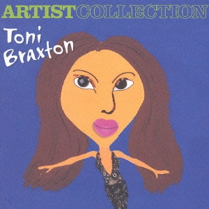 トニ・ブラクストン / トニ・ブラクストン / ARTISTCOLLECTION Toni Braxton