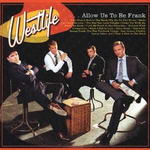 WESTLIFE / ウエストライフ / アラウ・アス・トゥ・ビー・フランク / Allow Us To Be Frank