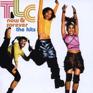 TLC / Now & Foever・The Hits / Now & Foever.The Hits