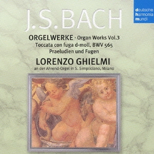 LORENZO GHIELMI / ロレンツォ・ギエルミ          / J.S.バッハ:オルガン曲集第3巻~ミラノ聖シンプリチアーノ教会のアーレント=オルガンによる / J.S.BACH: ORGELWERKE VOL.3