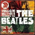 BEATLES / ビートルズ / レゲエ・マスターズ～トリビュー