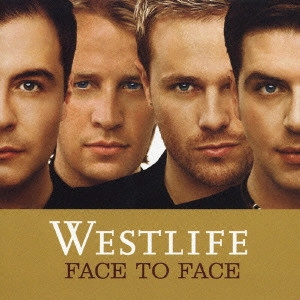 WESTLIFE / ウエストライフ / フェイス・トゥ・フェイス / FACE TO FACE
