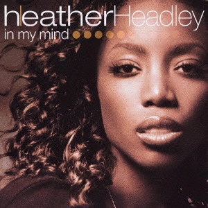 HEATHER HEADLEY / ヘザー・ヘッドリー / イン・マイ・マインド / IN MY MIND
