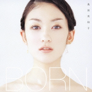 MIWAKO OKUDA / 奥田美和子 / BORN