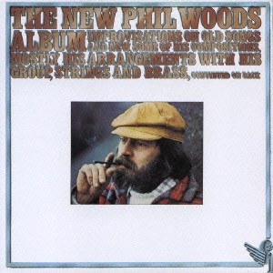 PHIL WOODS / フィル・ウッズ / ザ・ニュー・フィル・ウッズ・アルバム / THE NEW PHIL WOODS ALBUM