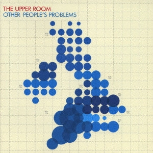 UPPER ROOM / アッパー・ルーム / アザー・ピープルズ・プロブレムズ / OTHER PEOPLES'S PROBLEMS