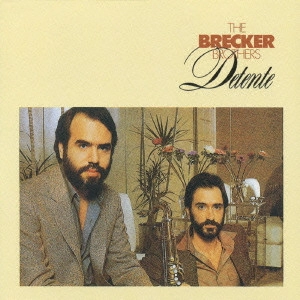 BRECKER BROTHERS / ブレッカー・ブラザーズ / DETENTE / デタント