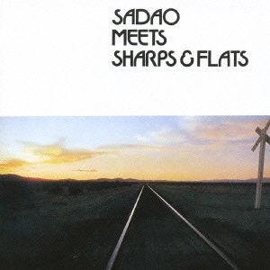 SADAO WATANABE / 渡辺貞夫 / 渡辺貞夫とシャープス&フラッツ / SADAO MEETS SHARPS & FLATS
