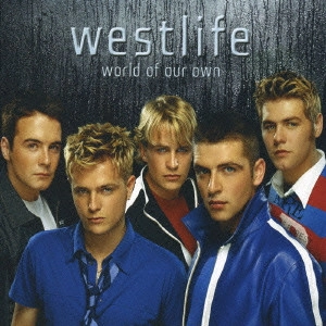 WESTLIFE / ウエストライフ / ワールド・オブ・アワ・オウン / WORLD OF OUR OWN