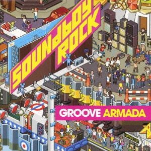 GROOVE ARMADA / グルーヴ・アルマダ / サウンドボーイ・ロック / SOUNDBOY ROCK