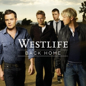 WESTLIFE / ウエストライフ / バック・ホーム / BACK HOME