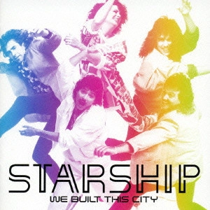 STARSHIP / スターシップ / シスコはロック・シティ~スターシップ・ベスト / WE BUILT THIS CITY