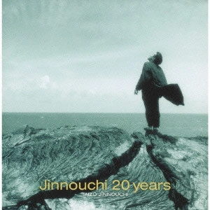 TAIZO JINNOUCHI / 陣内大蔵 / Jinnouchi ~20 years~