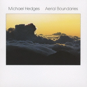 マイケル・ヘッジズ / エアリアル・バンダリーズ / AERIAL BOUNDARIES