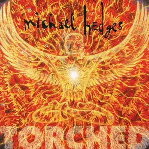 マイケル・ヘッジズ / ともしび / TORCHED
