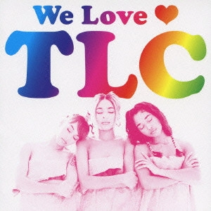 TLC / WE LOVE TLC