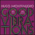 HUGO MONTENEGRO AND HIS ORCHESTRA / ウーゴ・モンテネグロ楽団 / GOOD VIBRATIONS / グッド・ヴァイブレーション