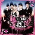 ALOHA FROM HELL / アロハ・フロム☆ヘル / ノー・モア・デイズ－ゴージャス