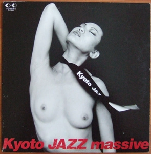 KYOTO JAZZ MASSIVE / キョウト・ジャズ・マッシヴ / KYOTO JAZZ MASSIVE