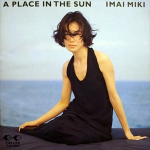 MIKI IMAI / 今井美樹 / ア・プレイス・イン・ザ・サン