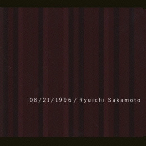 RYUICHI SAKAMOTO / 坂本龍一 / 08/21/1996