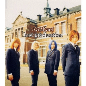RAPHAEL (J-POP) / ラファエル / lost graduation / LOST GRADUATION