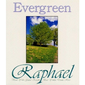 RAPHAEL (J-POP) / ラファエル / エバーグリーン / EVERGREEN