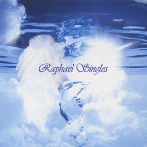 RAPHAEL (J-POP) / ラファエル / Raphael Singles